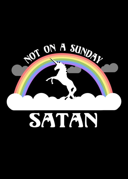 Funny Greeting Card featuring the digital art Not On A Sunday Satan by Flippin Sweet Gear