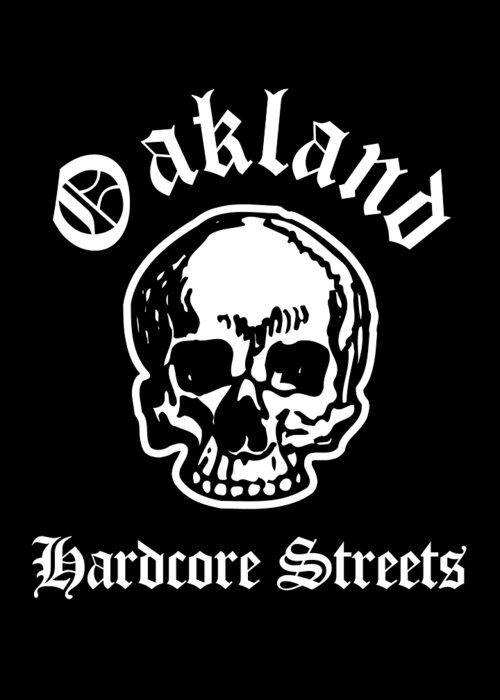 Oakland Greeting Card featuring the drawing Oakland California Hardcore Streets Urban Streetwear White Skull, White Text Super Sharp PNG by Kathy Anselmo