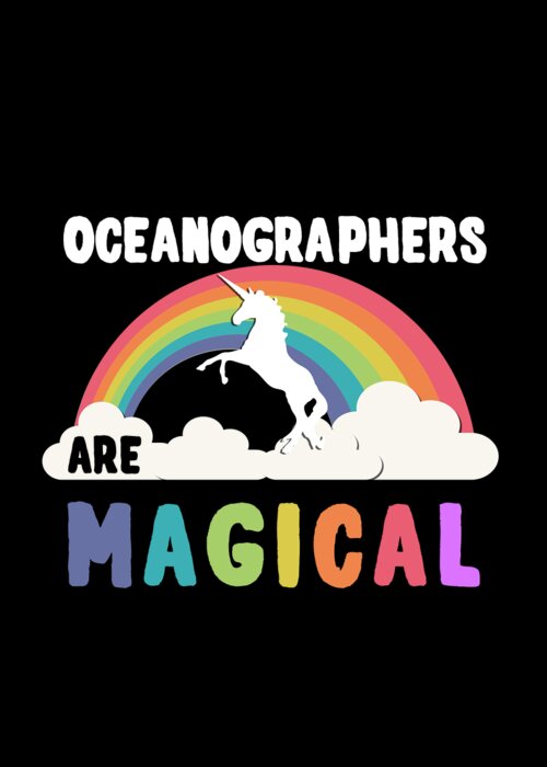 Funny Greeting Card featuring the digital art Oceanographers Are Magical by Flippin Sweet Gear