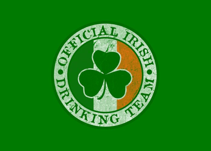St Patricks Day Greeting Card featuring the digital art Official Irish Drinking Team by Flippin Sweet Gear
