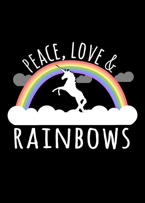 Funny Greeting Card featuring the digital art Peace Love And Rainbows by Flippin Sweet Gear