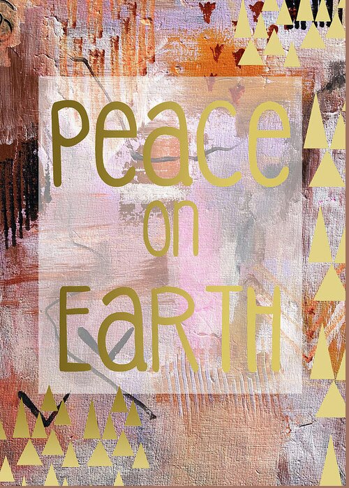 Peace On Earth Greeting Card featuring the mixed media Peace on earth by Claudia Schoen