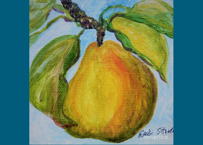 Yummy Pears Greeting Card featuring the painting Pear Season by Deb Stroh-Larson