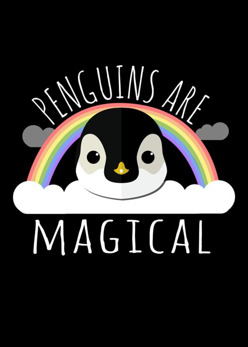 Funny Greeting Card featuring the digital art Penguins Are Magical by Flippin Sweet Gear