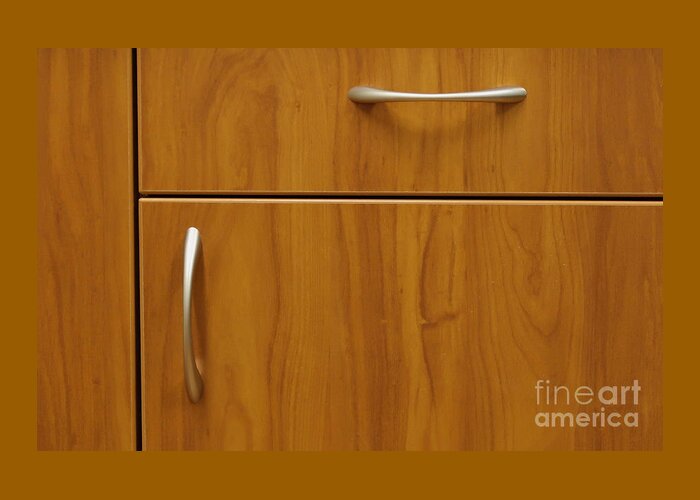 Cupboard; Handles; Drawer; Storage; Wood; Furniture; Abstract; Minimalism; Wood Grain Greeting Card featuring the photograph Pull to Open by Ann Horn