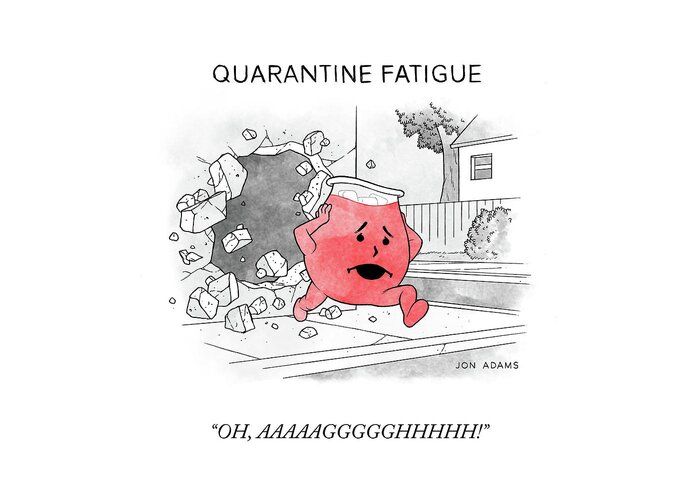 Oh Greeting Card featuring the drawing Quarantine Fatigue by Jon Adams