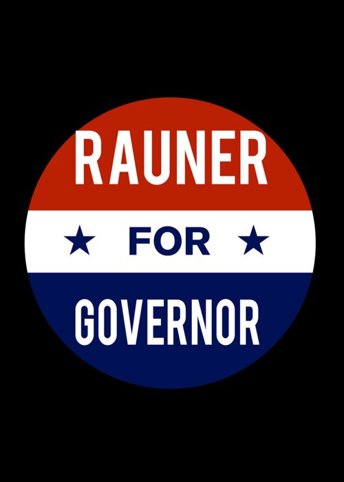Election Greeting Card featuring the digital art Rauner For Governor by Flippin Sweet Gear