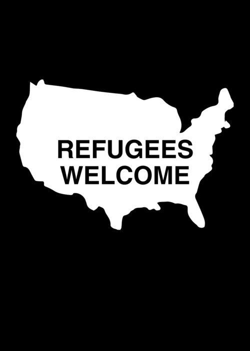 Funny Greeting Card featuring the digital art Refugees Welcome USA by Flippin Sweet Gear