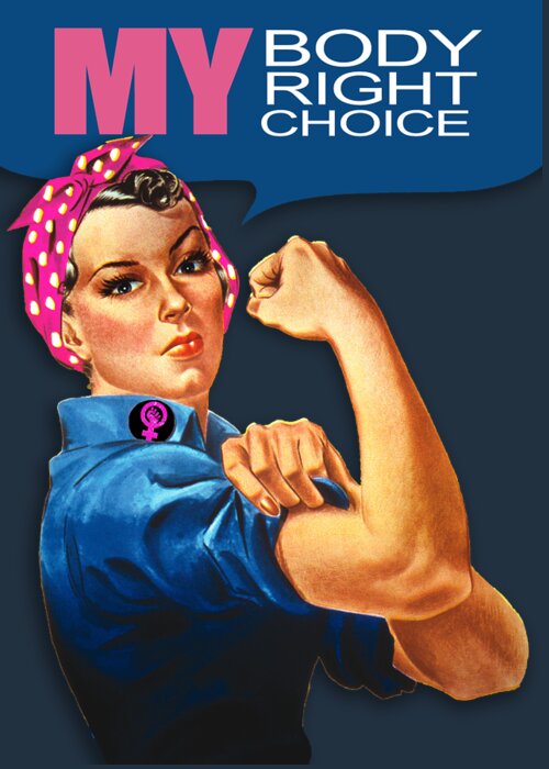 Reproductive Greeting Card featuring the painting Rosie Women's Rights Pro Choice My Body My Right My Choice by Tony Rubino