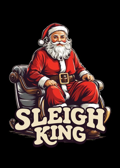 Christmas 2023 Greeting Card featuring the digital art Santa Sleigh King Christmas by Flippin Sweet Gear