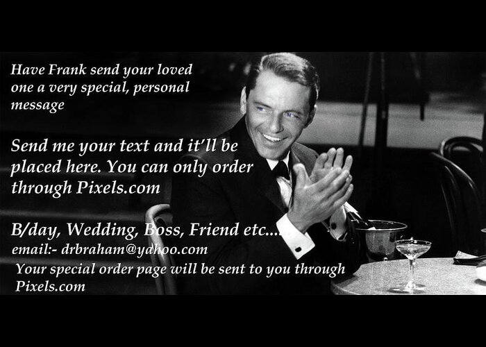 Lyrics Greeting Card featuring the photograph Sinatra - Special Wishes Orders by Doc Braham