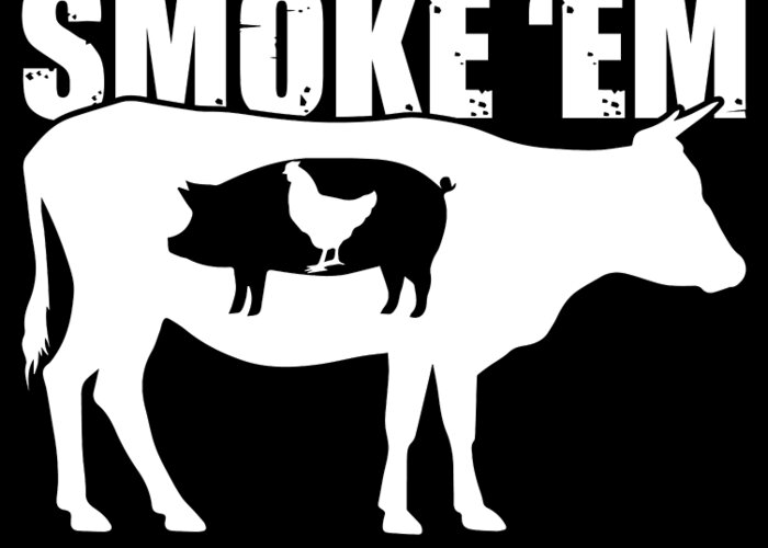 Smoke Em If You Got Em Cook BBQ Grill Gifts For Meat Smoking