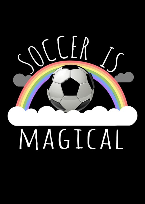 Funny Greeting Card featuring the digital art Soccer Is Magical by Flippin Sweet Gear