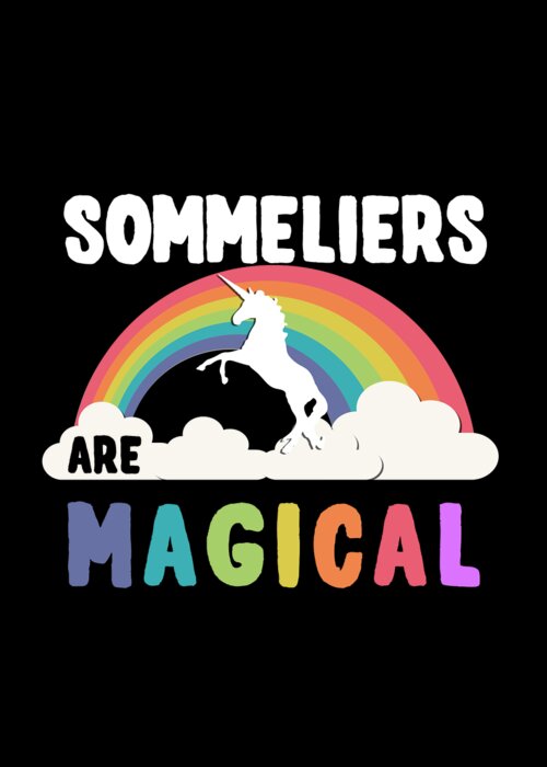 Funny Greeting Card featuring the digital art Sommeliers Are Magical by Flippin Sweet Gear
