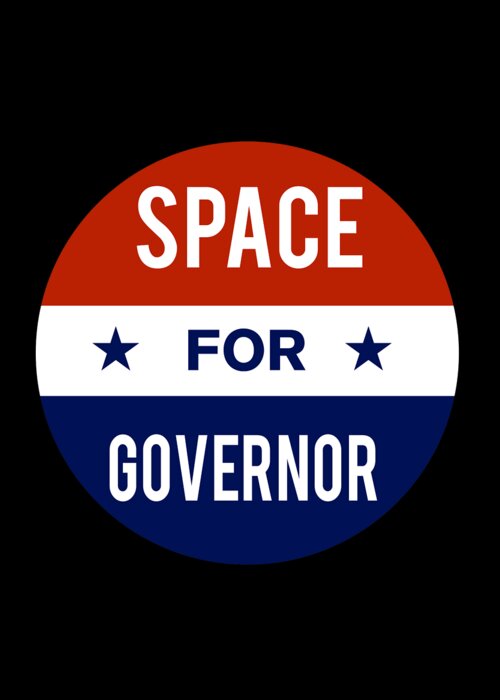 Election Greeting Card featuring the digital art Space For Governor by Flippin Sweet Gear