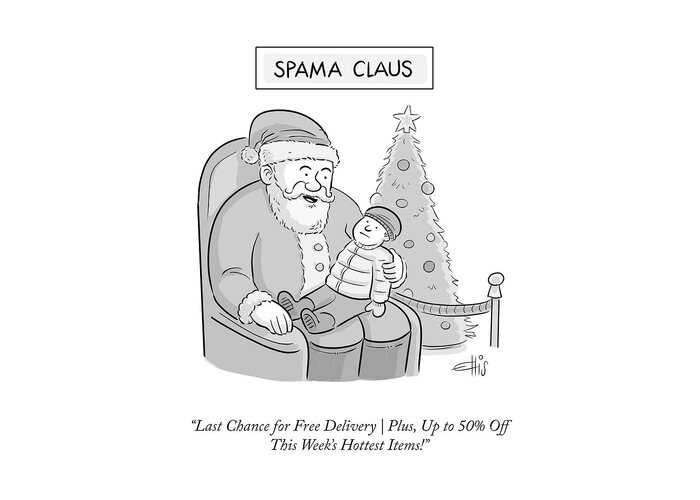 Last Chance For Free Delivery | Plus Up To 50% Off This Week's Hottest Items! Greeting Card featuring the drawing Spama Claus by Ellis Rosen