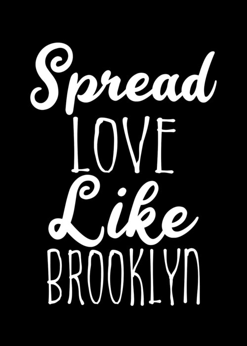 Cool Greeting Card featuring the digital art Spread Love Like Brooklyn by Flippin Sweet Gear