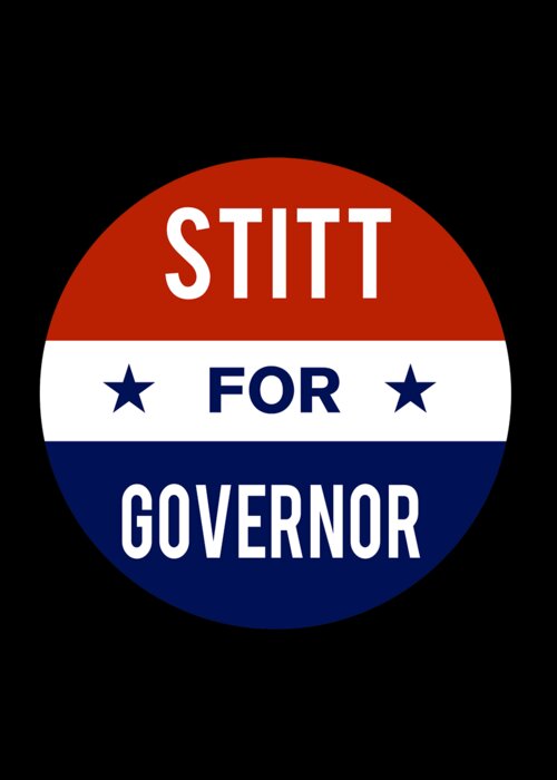Election Greeting Card featuring the digital art Stitt For Governor by Flippin Sweet Gear