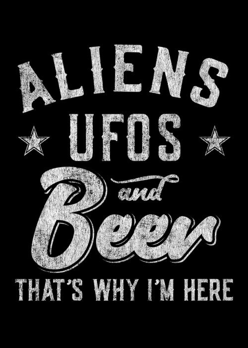 Funny Greeting Card featuring the digital art Storm Area 51 Aliens UFOs and Beer Thats Why Im Here by Flippin Sweet Gear