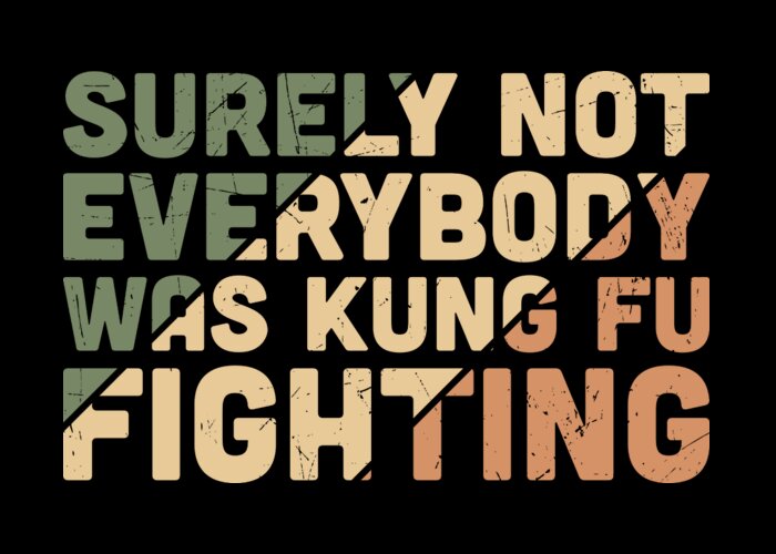 Sarcastic Greeting Card featuring the digital art Surely Not Everybody Was Kung Fu Fighting by Sambel Pedes