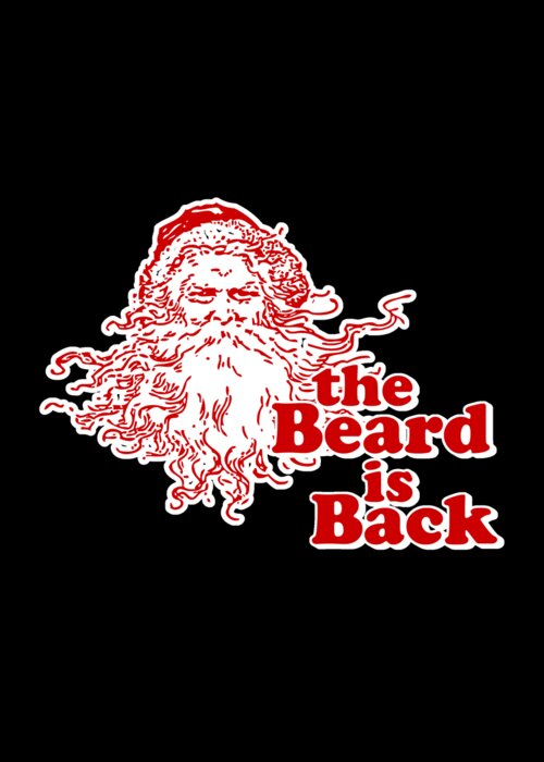 Christmas 2023 Greeting Card featuring the digital art The Beard Is Back Santa by Flippin Sweet Gear