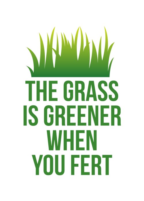Cool Greeting Card featuring the digital art The Grass is Greener When You Fert by Flippin Sweet Gear