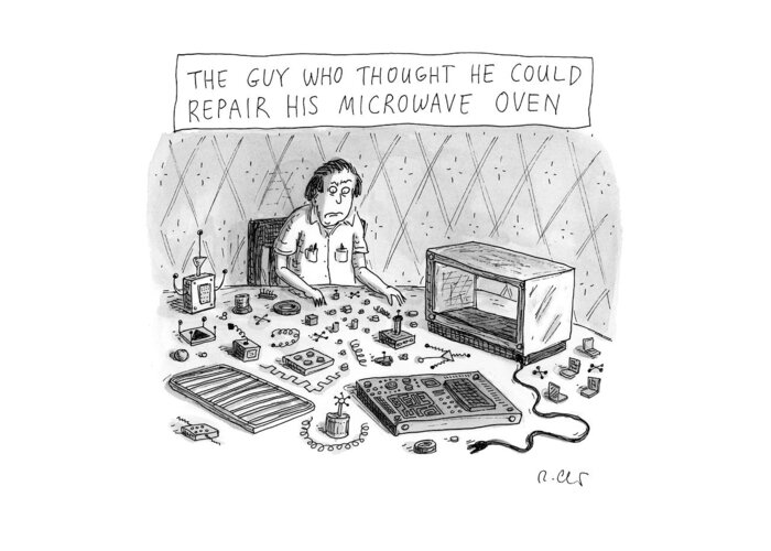 Captionless Greeting Card featuring the drawing The Guy Who Thought He Could Repair His Own Microwave by Roz Chast