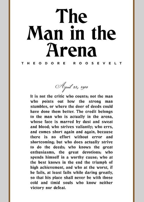The Man In The Arena Greeting Card featuring the mixed media The Man in the Arena - Theodore Roosevelt - Citizenship in a Republic 01 by Studio Grafiikka