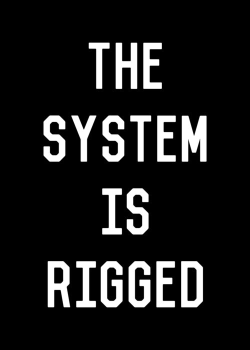 Funny Greeting Card featuring the digital art The System Is Rigged by Flippin Sweet Gear