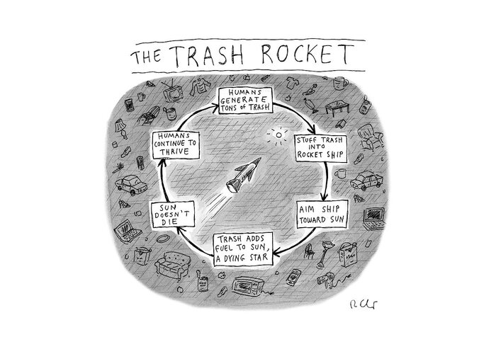 Captionless Greeting Card featuring the drawing The Trash Rocket by Roz Chast