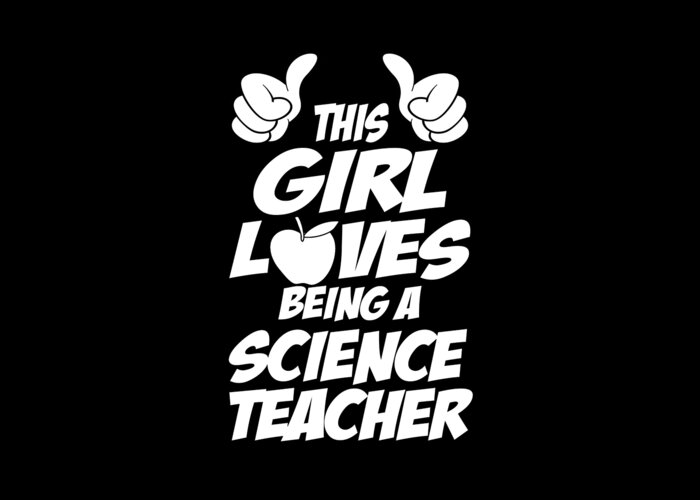 This Girl Loves Being A Science Teacher Gift Greeting Card featuring the digital art This Girl Loves Being a Science Teacher Gift by Caterina Christakos