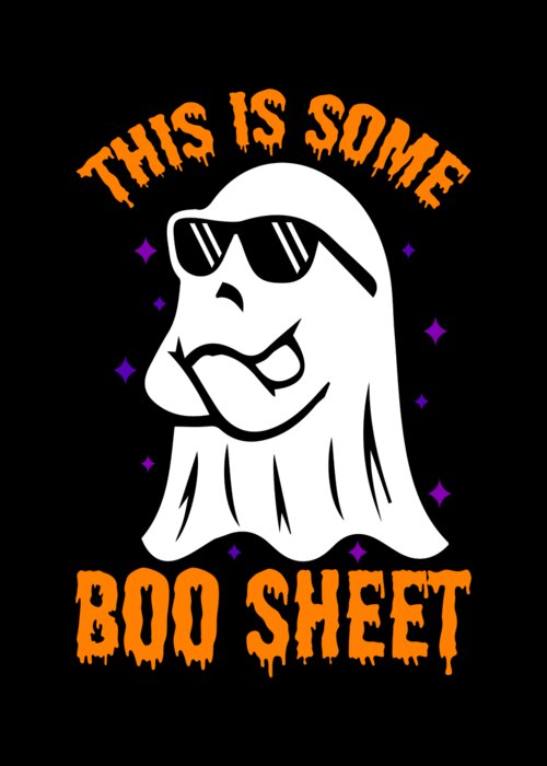 Boo Sheet Greeting Card featuring the digital art This is Some Boo Sheet Funny Halloween by Flippin Sweet Gear