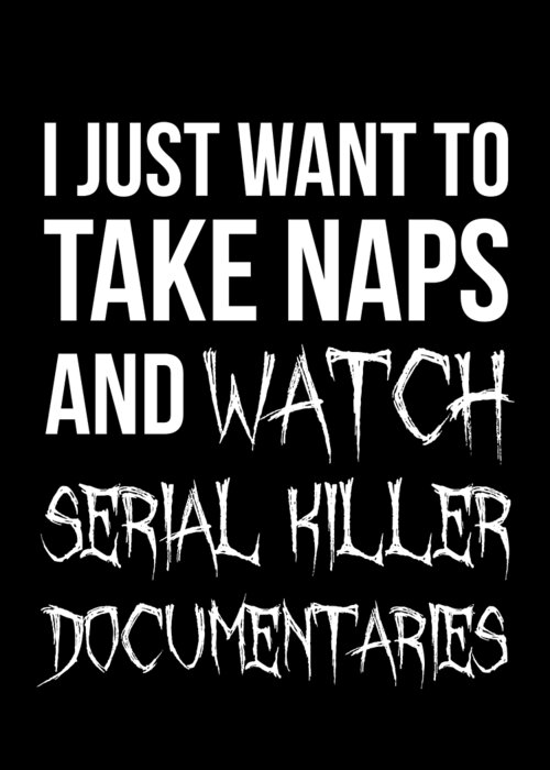 Nap Greeting Card featuring the drawing True Crime Thriller Serial Killer Tv Shows Gift Design by Noirty Designs