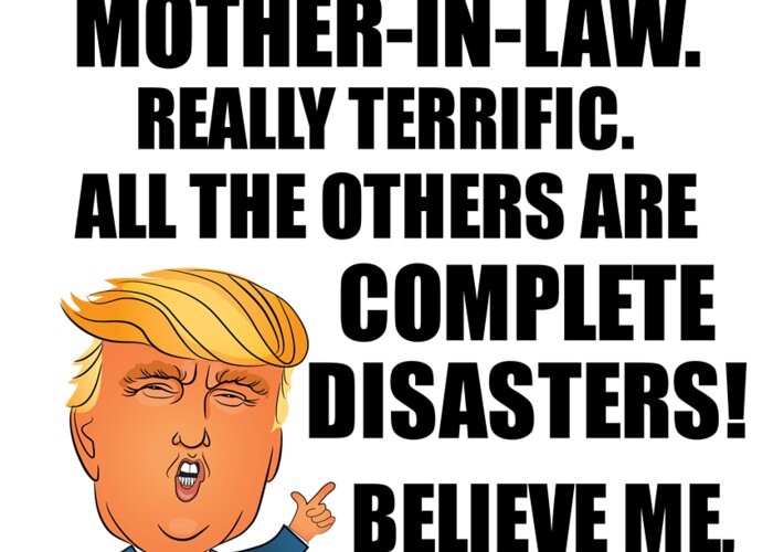 https://render.fineartamerica.com/images/rendered/default/greeting-card/images/artworkimages/medium/3/trump-mother-in-law-funny-gift-for-mom-in-law-from-daughter-son-in-law-youre-a-great-terrific-birthday-mothers-day-gag-present-donald-fan-potus-maga-joke-funnygiftscreation-transparent.png?&targetx=0&targety=-118&imagewidth=700&imageheight=736&modelwidth=700&modelheight=500&backgroundcolor=ffffff&orientation=0