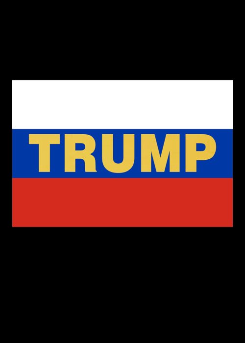 Funny Greeting Card featuring the digital art Trump Russian Flag by Flippin Sweet Gear