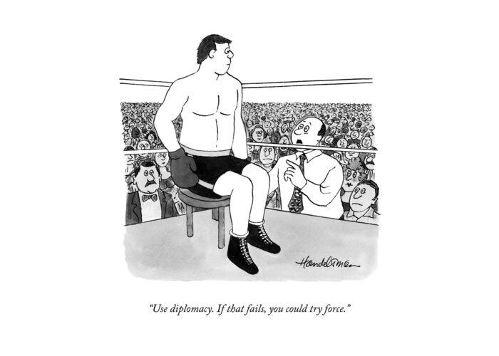 Sports Greeting Card featuring the drawing Use Diplomacy by JB Handelsman
