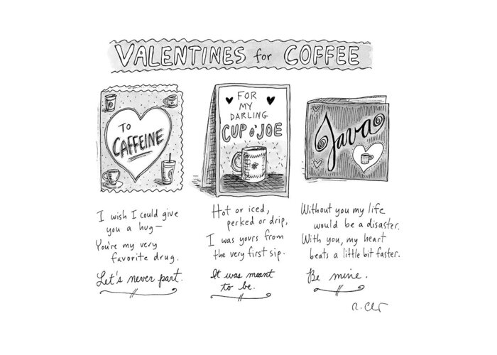 A24446 Greeting Card featuring the drawing Valentines For Coffee by Roz Chast