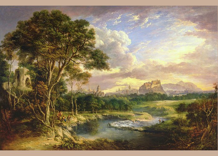 View Of The City Of Edinburgh Greeting Card featuring the painting View of the City of Edinburgh by Alexander Nasmyth 1822 by Alexander nasmyth