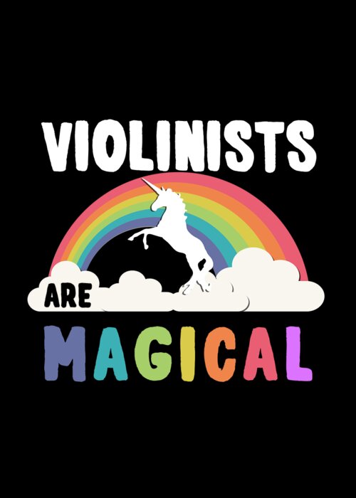 Funny Greeting Card featuring the digital art Violinists Are Magical by Flippin Sweet Gear