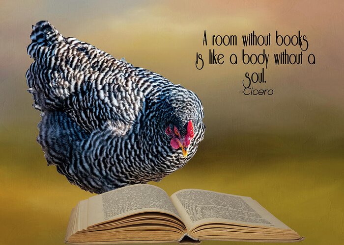Chicken Greeting Card featuring the photograph Without Books by Cathy Kovarik