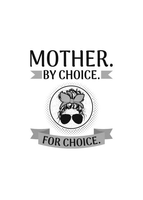 Womens Gifts Feminist Rights Mother by Choice for Choice Pro Choice Gift  Greeting Card by Kanig Designs