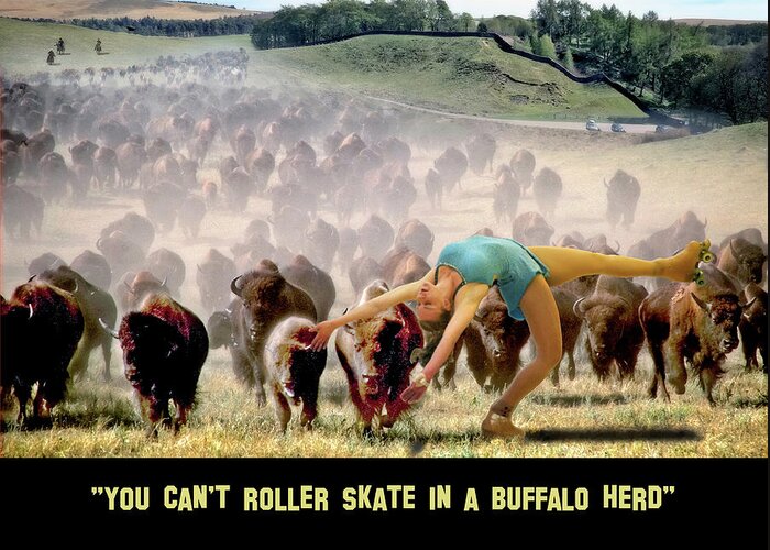 2d Greeting Card featuring the digital art You Can't Roller Skate In A Buffalo Herd by Brian Wallace