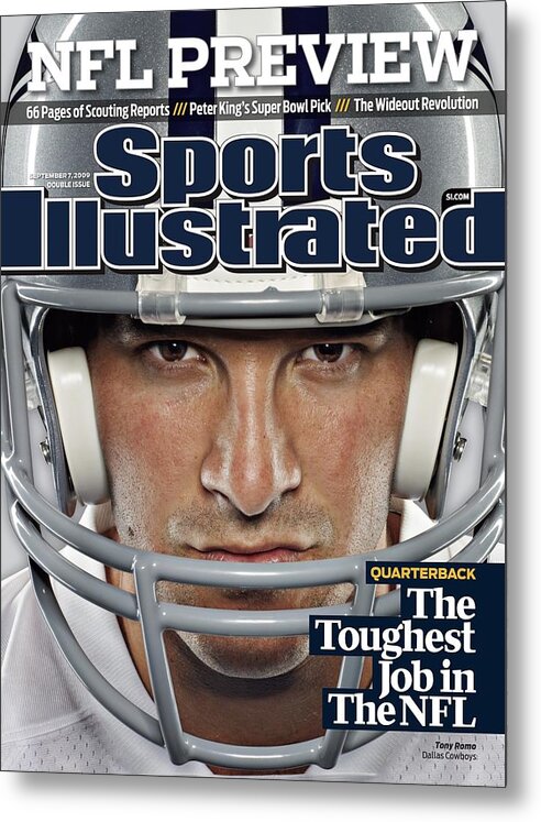 Season Metal Print featuring the photograph Dallas Cowboys Qb Tony Romo, 2009 Nfl Football Preview Sports Illustrated Cover by Sports Illustrated