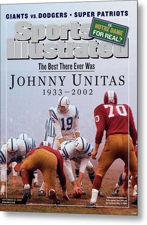 Magazine Cover Metal Print featuring the photograph Johnny Unitas 1933 - 2002, A Tribute To The Best There Ever Sports Illustrated Cover by Sports Illustrated
