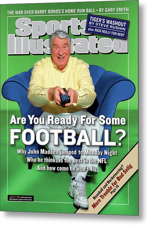 Magazine Cover Metal Print featuring the photograph Monday Night Football Announcer John Madden Sports Illustrated Cover by Sports Illustrated