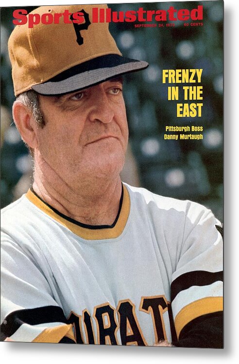 Magazine Cover Metal Print featuring the photograph Pittsburgh Pirates Manager Danny Murtaugh Sports Illustrated Cover by Sports Illustrated