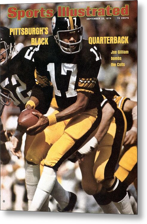 Magazine Cover Metal Print featuring the photograph Pittsburgh Steelers Qb Joe Gilliam... Sports Illustrated Cover by Sports Illustrated
