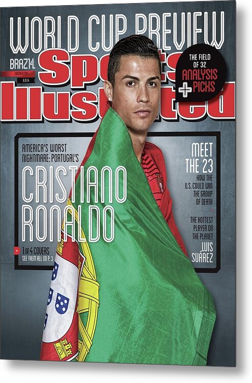 Magazine Cover Metal Print featuring the photograph Portugal Cristiano Ronaldo, 2014 Fifa World Cup Preview Sports Illustrated Cover by Sports Illustrated