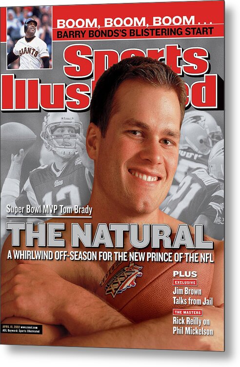 Magazine Cover Metal Print featuring the photograph Super Bowl Mvp Tom Brady The Natural, A Whirlwind Sports Illustrated Cover by Sports Illustrated