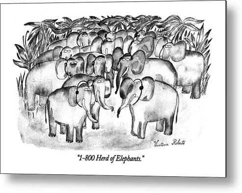 (herd Of Elephants With Hands-free Telephones On)
Animals Metal Print featuring the drawing 1-800 Herd Of Elephants by Victoria Roberts